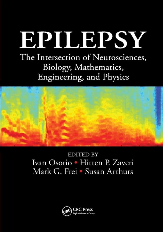 Epilepsy: The Intersection of Neurosciences, Biology, Mathematics, Engineering, and Physics