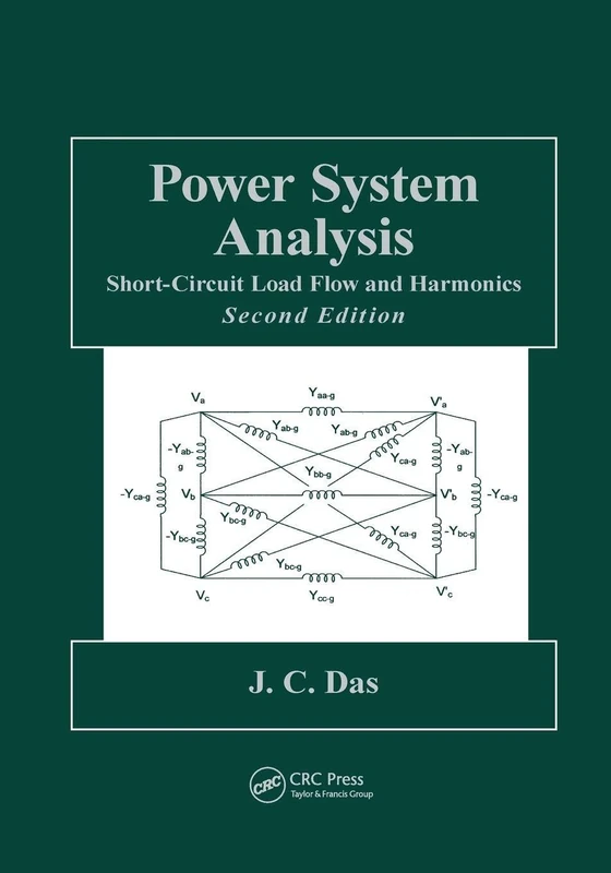 Power System Analysis: Short-Circuit Load Flow and Harmonics, Second Edition: 1 (Power Engineering Willis)