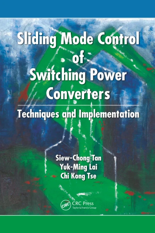 Sliding Mode Control of Switching Power Converters: Techniques and Implementation