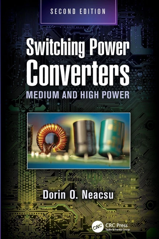 Switching Power Converters: Medium and High Power, Second Edition (Power Electronics and Applications Series)