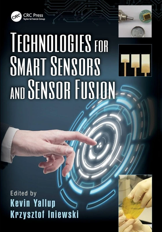 Technologies for Smart Sensors and Sensor Fusion (Devices, Circuits, and Systems)