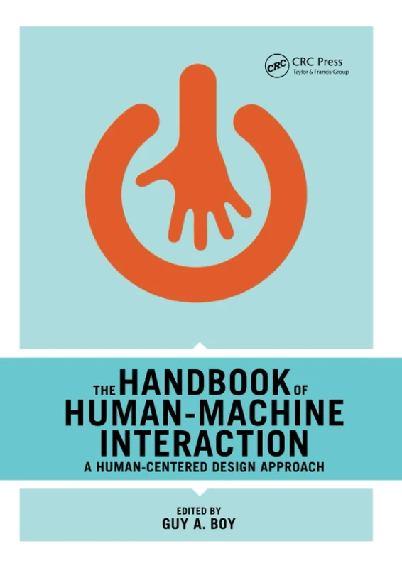 The Handbook of Human-Machine Interaction: A Human-Centered Design Approach