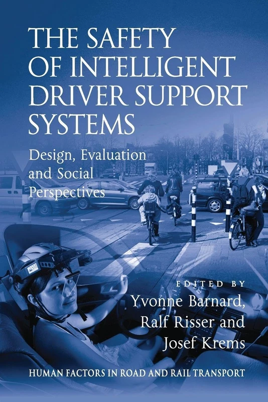 The Safety of Intelligent Driver Support Systems: Design, Evaluation and Social Perspectives (Human Factors in Road and Rail Transport) - Image 1