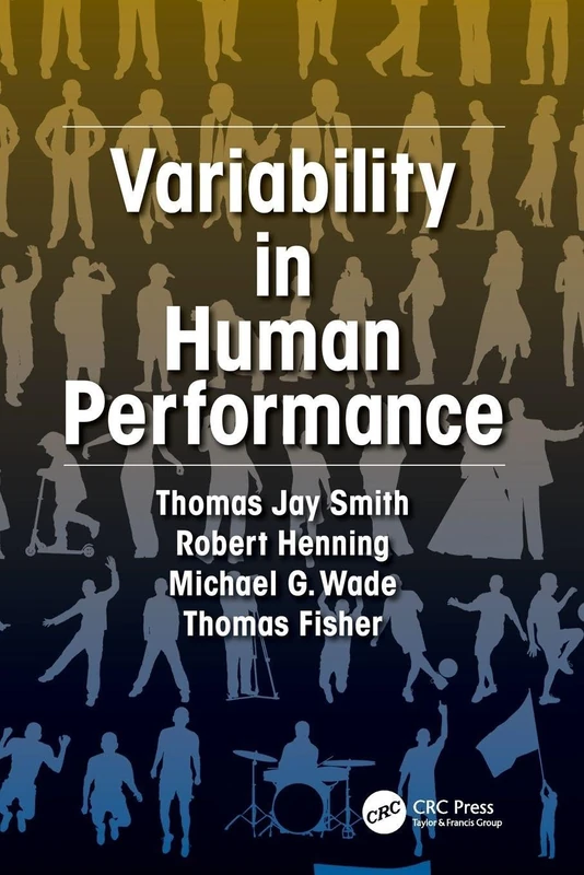 Variability in Human Performance (Human Factors and Ergonomics)