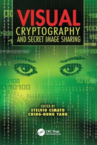 Visual Cryptography and Secret Image Sharing (Digital Imaging and Computer Vision)