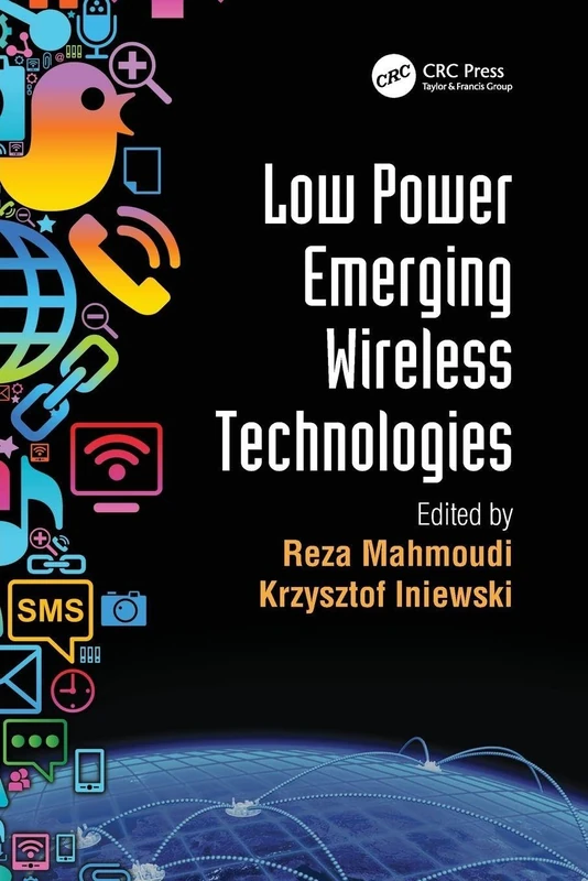 Low Power Emerging Wireless Technologies (Devices, Circuits, and Systems)