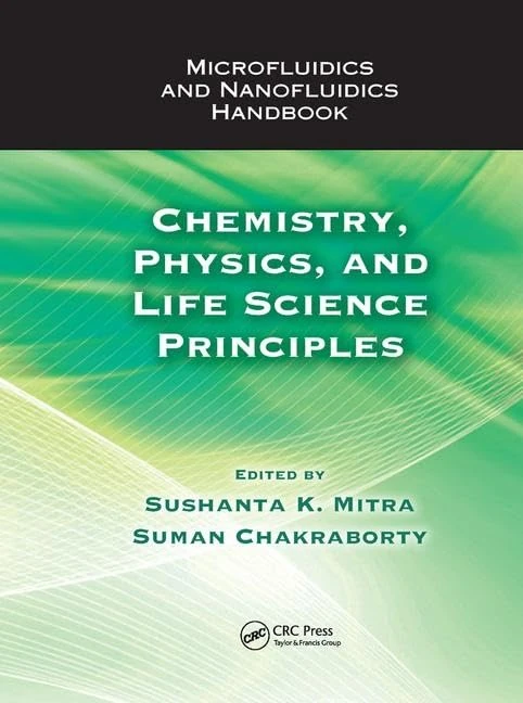 Microfluidics and Nanofluidics Handbook: Chemistry, Physics, and Life Science Principles