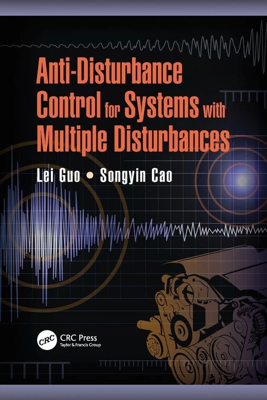 Anti-Disturbance Control for Systems with Multiple Disturbances (Automation and Control Engineering)
