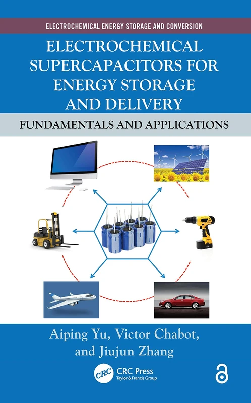 Electrochemical Supercapacitors for Energy Storage and Delivery: Fundamentals and Applications (Electrochemical Energy Storage and Conversion)