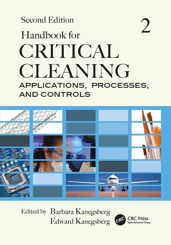 Handbook for Critical Cleaning: Applications, Processes, and Controls, Second Edition