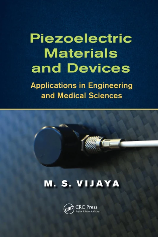 Piezoelectric Materials and Devices: Applications in Engineering and Medical Sciences