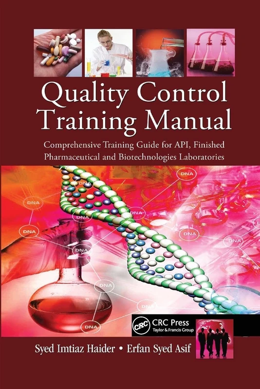 Quality Control Training Manual: Comprehensive Training Guide for API, Finished Pharmaceutical and Biotechnologies Laboratories