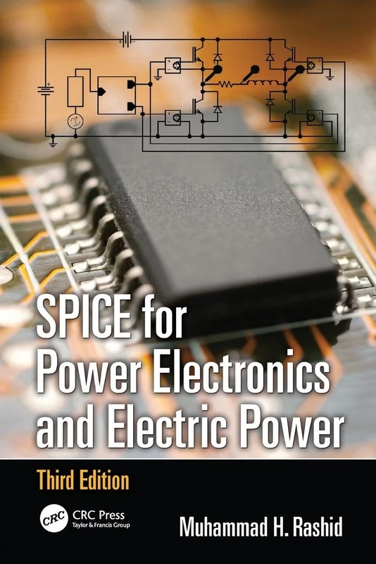 SPICE for Power Electronics and Electric Power (Power Electronics and Applications Series)