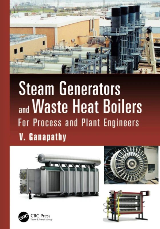 Steam Generators and Waste Heat Boilers: For Process and Plant Engineers (Mechanical Engineering)