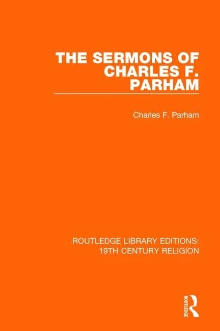 The Sermons of Charles F. Parham: 16 (Routledge Library Editions: 19th Century Religion) - Image 1