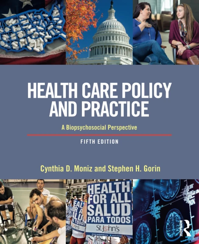 Health Care Policy and Practice: A Biopsychosocial Perspective