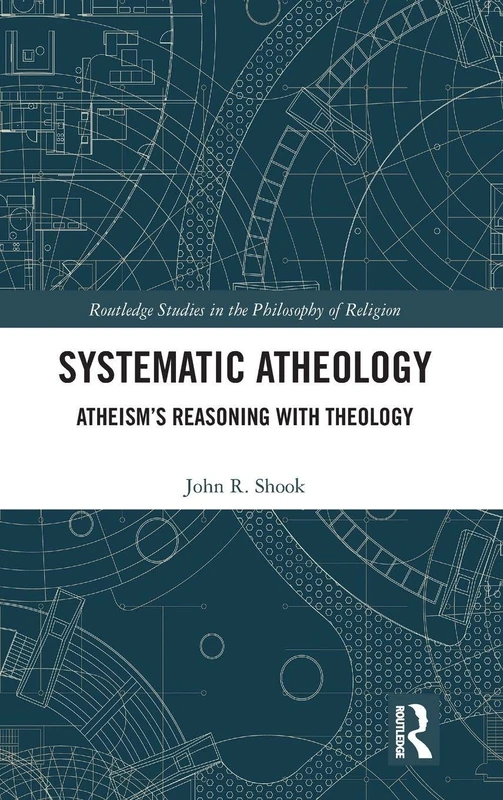 Routledge Systematic Atheology - Philosophy of Religion Book
