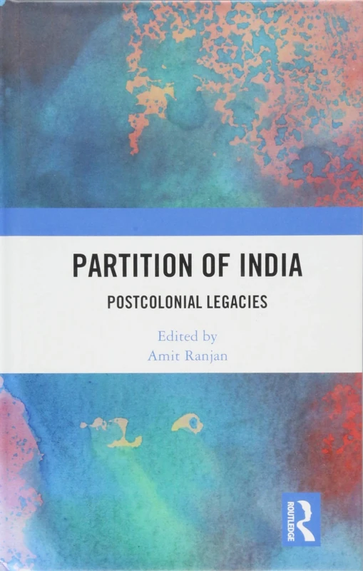 Routledge Partition of India: Postcolonial Legacies Book