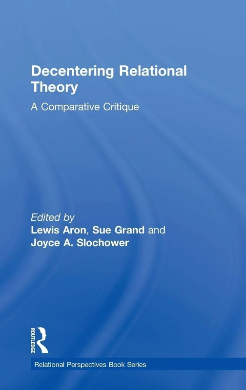 Decentering Relational Theory: A Comparative Critique (Relational Perspectives Book Series)