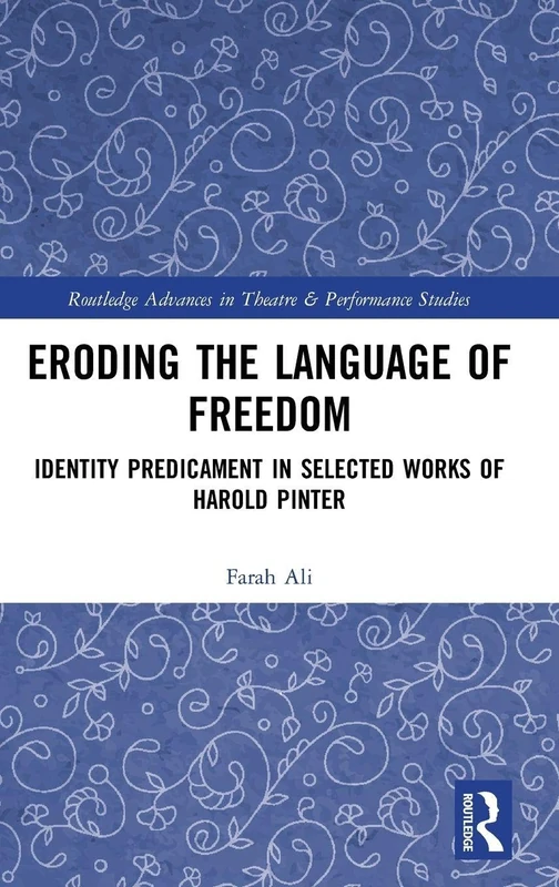 Routledge Eroding the Language of Freedom - Harold Pinter Study