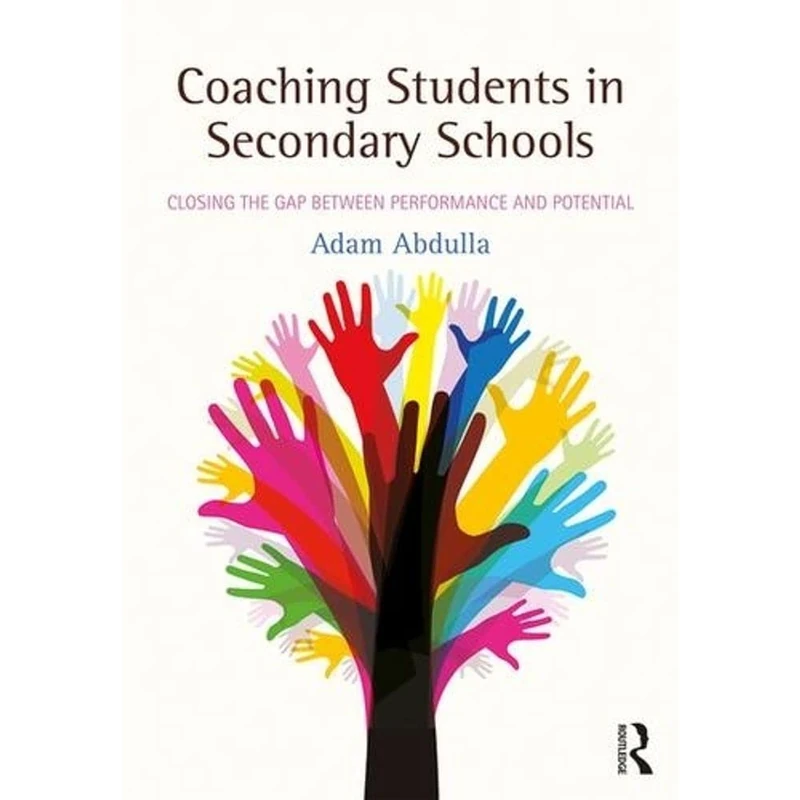 Coaching Students in Secondary Schools: Closing the Gap between Performance and Potential