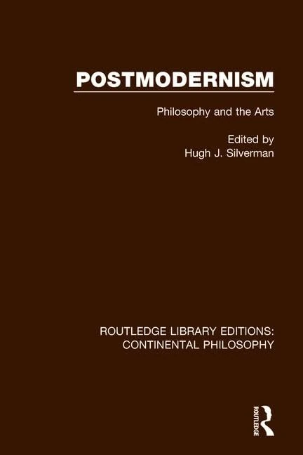 Postmodernism: Philosophy and the Arts: 8 (Routledge Library Editions: Continental Philosophy)