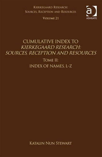Volume 21, Tome II: Cumulative Index: Index of Names, L-Z (Kierkegaard Research: Sources, Reception and Resources)