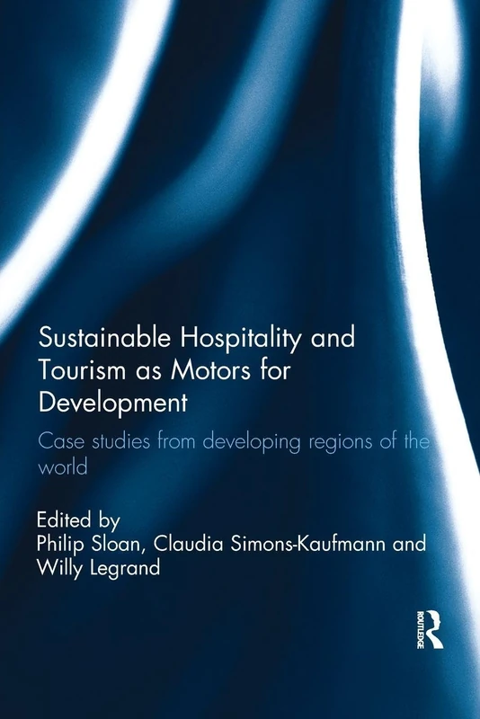 Sustainable Hospitality and Tourism as Motors for Development: Case Studies from Developing Regions of the World