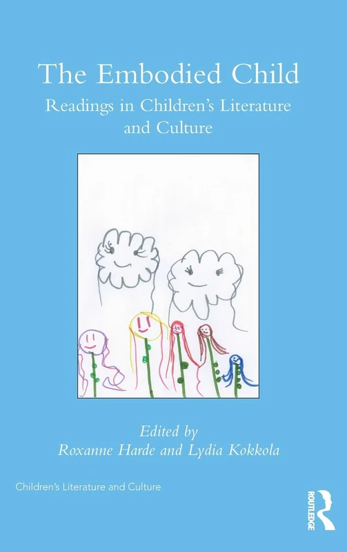The Embodied Child: Readings in Children’s Literature and Culture