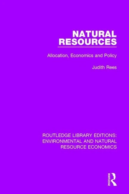 Natural Resources: Allocation, Economics and Policy (Routledge Library Editions: Environmental and Natural Resource Economics)