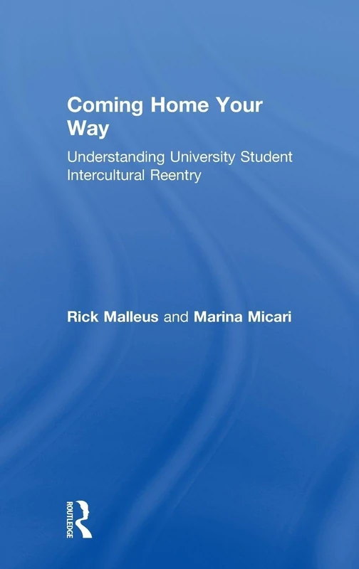 Coming Home Your Way: Understanding University Student Intercultural Reentry