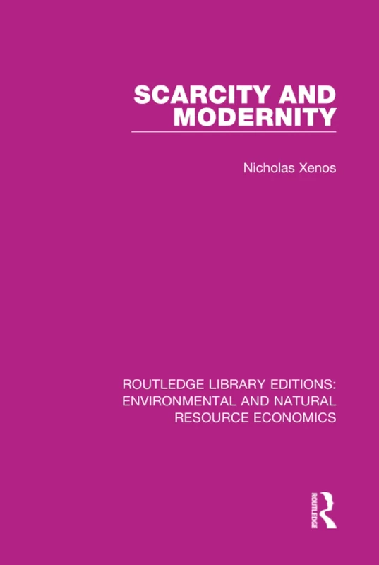 Scarcity and Modernity (Routledge Library Editions: Environmental and Natural Resource Economics)