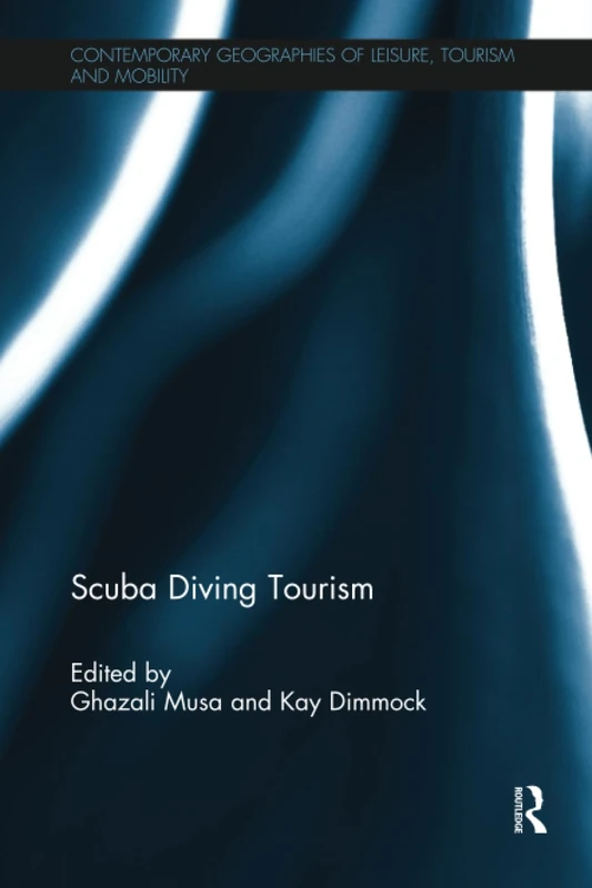 Scuba Diving Tourism (Contemporary Geographies of Leisure, Tourism and Mobility)