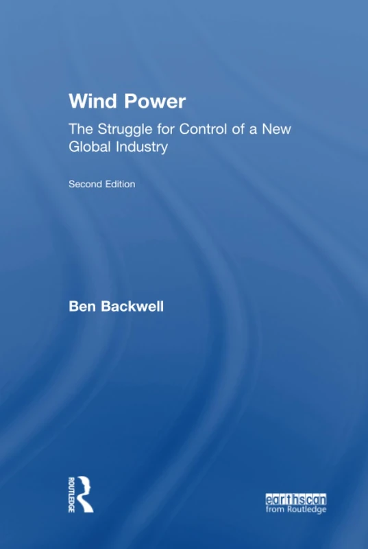 Wind Power: The Struggle for Control of a New Global Industry