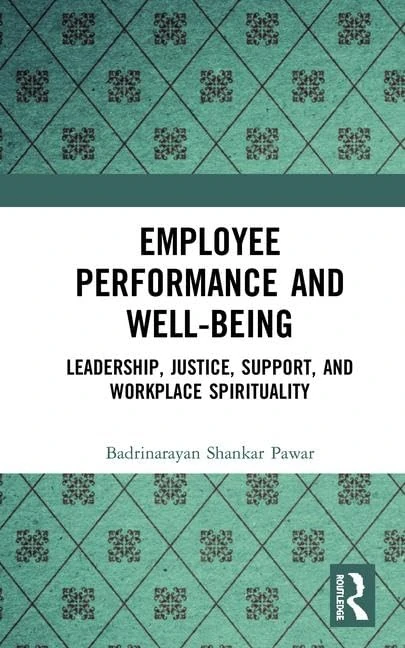 Employee Performance and Well-being: Leadership, Justice, Support, and Workplace Spirituality