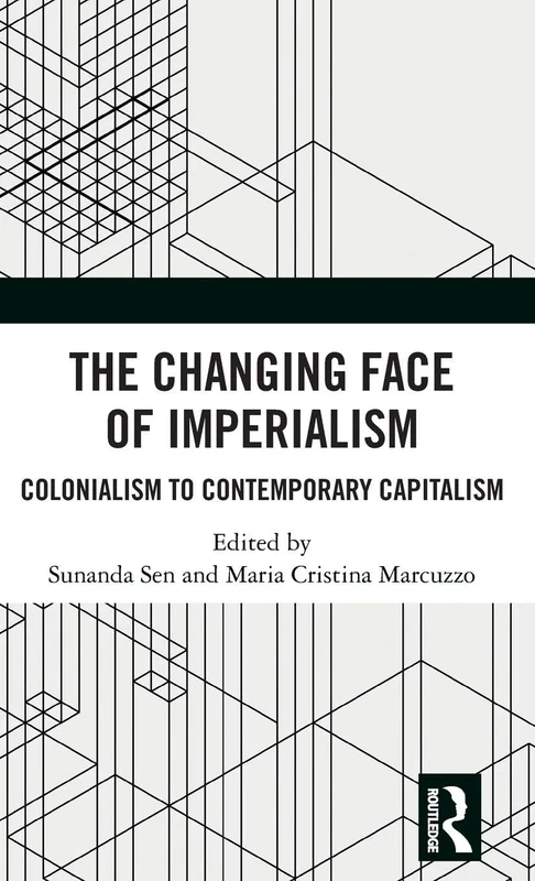 The Changing Face of Imperialism: Colonialism to Contemporary Capitalism