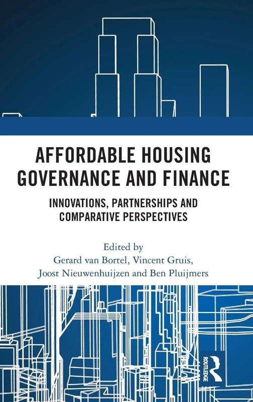 Affordable Housing Governance and Finance: Innovations, partnerships and comparative perspectives