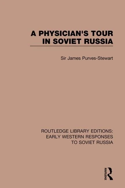 A Physician's Tour in Soviet Russia: 14 (RLE: Early Western Responses to Soviet Russia)