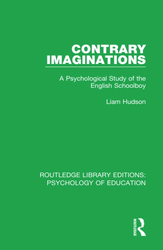 Contrary Imaginations: A Psychological Study of the English Schoolboy (Routledge Library Editions: Psychology of Education) - Image 1