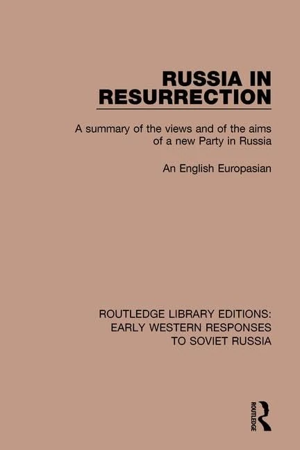 Russia in Resurrection: A Summary of the Views and of the Aims of a New Party in Russia: 5 (RLE: Early Western Responses to Soviet Russia) - Image 1