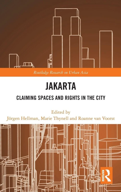 Jakarta: Claiming Spaces and Rights in the City - Routledge