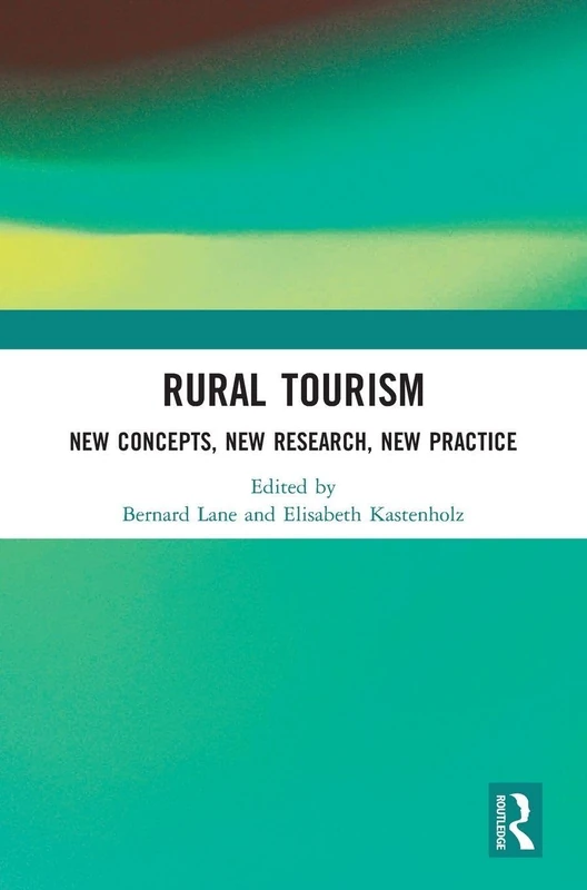 Routledge - Rural Tourism: New Concepts, Research, and Practice