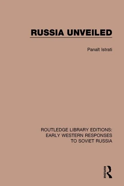 Russia Unveiled: 8 (RLE: Early Western Responses to Soviet Russia)