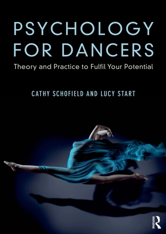Psychology for Dancers: Theory and Practice to Fulfil Your Potential