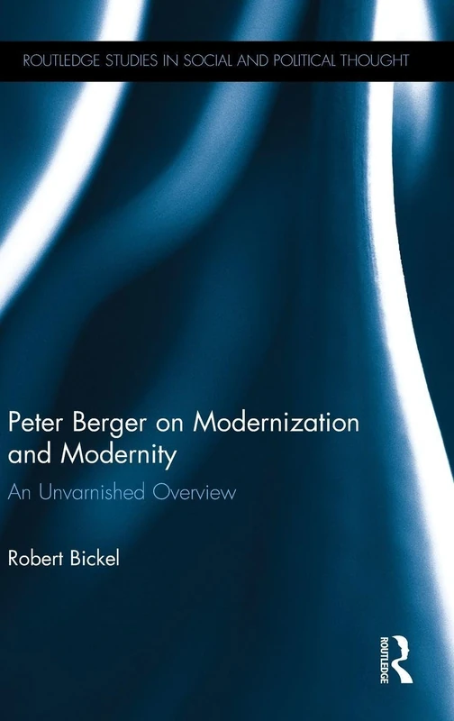 Routledge Peter Berger on Modernization and Modernity Book