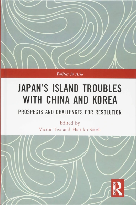 Routledge Japan's Island Troubles with China and Korea Book