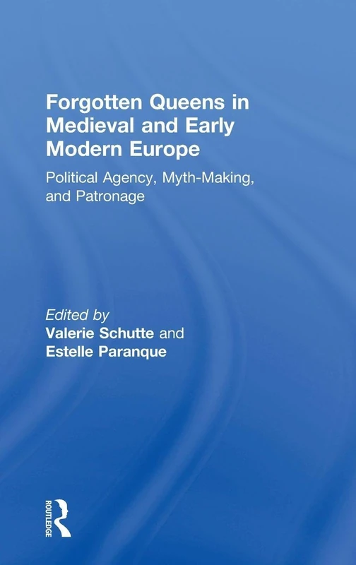 Routledge - Forgotten Queens in Medieval and Early Modern Europe