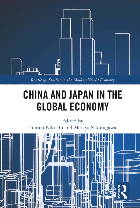 China and Japan in the Global Economy (Routledge Studies in the Modern World Economy)
