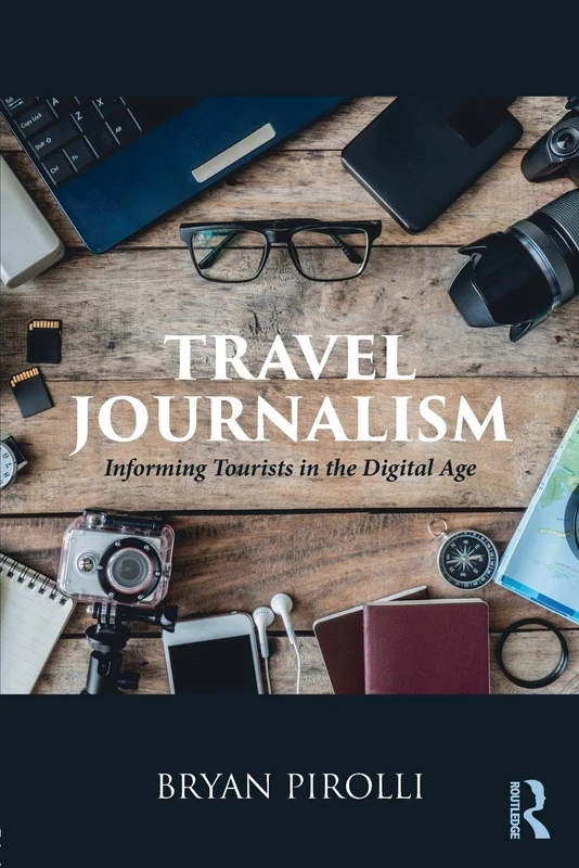 Routledge Travel Journalism: Informing Tourists in Digital Age