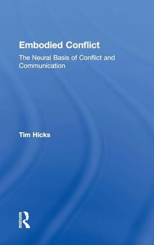 Routledge Embodied Conflict: The Neural Basis of Conflict
